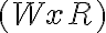 (W x R)
