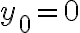 y_{0}=0
