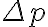 \Delta p