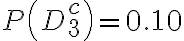 P\left(D_{3}^{c}\right)=0.10