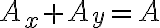 A_x + A_y = A