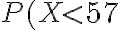 P(X < 57