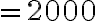 =2000