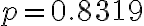 p=0.8319