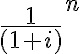 \frac{1}{(1+i)}^n