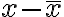 x-\bar{x}