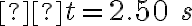 Δt=2.50\ s
