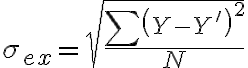 \sigma_{e x}=\sqrt{\frac{\sum\left(Y-Y^{\prime}\right)^{2}}{N}}