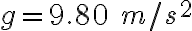 g=9.80\ m/s^2