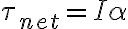  \tau_{net}=I\alpha 