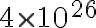4 \times 10^{26} 