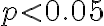 p < 0.05