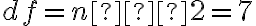 df=n−2=7