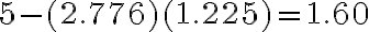 5 - (2.776)(1.225) = 1.60