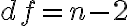 df=n-2