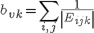 b_{vk} = \sum\limits_{i,j} {\frac{1}{{\left| {E_{ijk} } \right|}}}