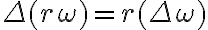 \Delta(r \omega)=r(\Delta \omega)