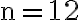 \mathrm{n}=12