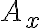 A_{x} A_{x}