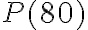 P(80)