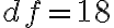 df = 18