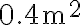 0.4 \mathrm{~m}^{2}