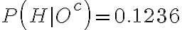 P\left(H \mid O^{c}\right)=0.1236