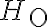 H_{\mathrm{O}}