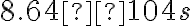 8.64×104s