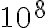  10^{8} 