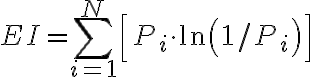  \begin{equation} EI =\sum\limits_{i=1}^{N}\left[P_{i} \cdot \ln \left(1 / P_{i}\right)\right]\end{equation} 