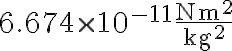  6.674\times 10^{-11} {\frac{\mathrm{Nm^2}}{\mathrm{kg^2}}} 