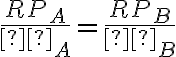 \dfrac{RP_A}{β_A}=\dfrac{RP_B}{β_B}