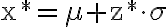 \mathrm{x}^{*}=\mu+\mathrm{z}^{*} \cdot \sigma