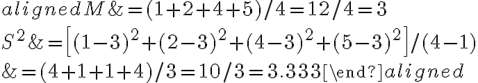 \begin{aligned} M &=(1+2+4+5) / 4=12 / 4=3 \\ S^{2} &=\left[(1-3)^{2}+(2-3)^{2}+(4-3)^{2}+(5-3)^{2}\right] /(4-1) \\ &=(4+1+1+4) / 3=10 / 3=3.333 \end{aligned}