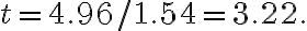 t=4.96 / 1.54=3.22.