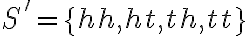 S'=\{hh,ht,th,tt\}