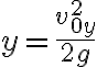 y=\frac{v_{0 y}^{2}}{2 g}
