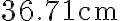 36.71 \mathrm{~cm}