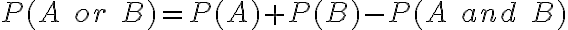 P(A\;or\;B) = P(A) + P(B) - P(A\;and\;B)