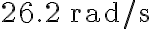 26.2 \, \mathrm{rad} / \mathrm{s}