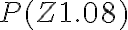 P(Z1.08)