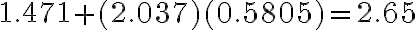 1.471 + (2.037)(0.5805) = 2.65