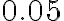0.05