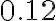 0.12