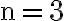 \mathrm{n = 3}
