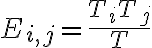E_{i, j}=\frac{T_{i} T_{j}}{T}