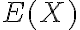 E(X)