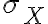 \sigma_{X}