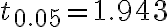 t_{0.05}=1.943